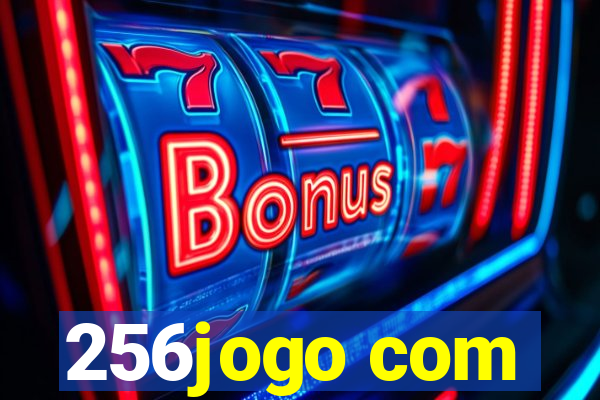 256jogo com